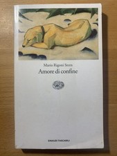Amore di confine - Mario Rigoni Stern - einaudi