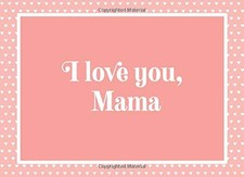 I LOVE YOU, MAMA!: A KEEPSAKE