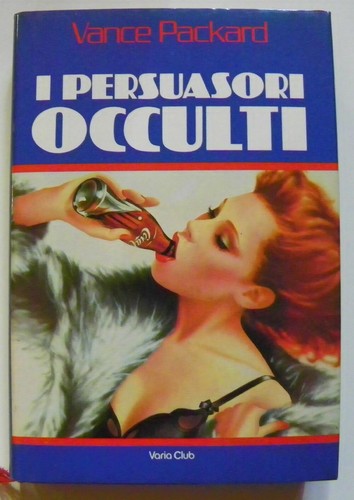 Persuasori occulti di vance - i, occulti,