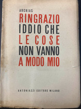 Archias (Gio Ponti).  Ringrazio Iddio che le cose non vanno a modo mio. 1945