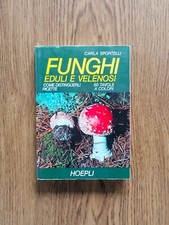 Funghi Eduli e Velenosi Come Distinguerli Ricette Libro Sportelli Hoepli 1974