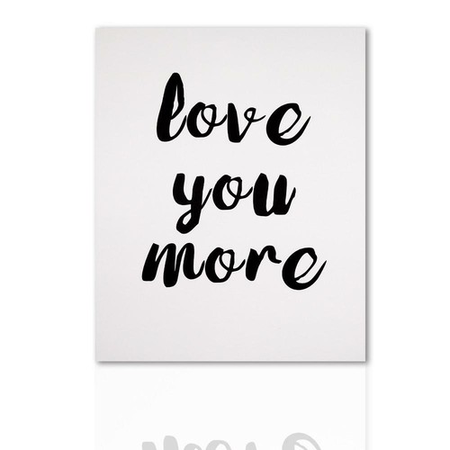 Love you more - love,