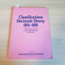 LA CLASSIFICAZIONE DECIMALE DEWEY 004-006 - AIB biblioteche 1988