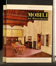 MOBILI DEL RINASCIMENTO. Terisio Pignatti. Vallardi.