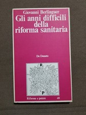 GLI ANNI DIFFICILI DELLA RIFORMA SANITARIA Berlinguer Prima Ed. De Donato 1982