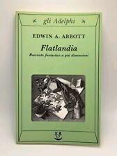 Flatlandia - racconto fantastico a più dimensioni - E. A. Abbott - Adelphi 1999