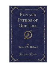 Fun and Pathos of One Life