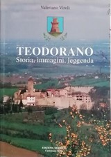 TEODORANO Storia, immagini, leggenda - Valeriano Viroli [Romagna] [Meldola]