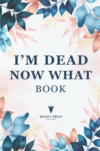 Dead now what - i'm,