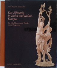 Das Elfenbein in Kunst und Kultur Europas. Ein Uberblick von der Antike bis zur