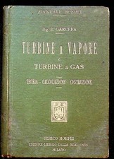 Turbine a vapore con un capitolo sulle turbine a gas: teoria-calcolzaione-costru