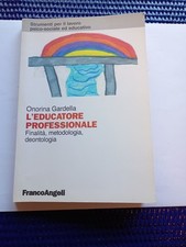 L' Educatore Professionale Finalità, MetodologiOnorina Gardella - Franco Angeli 