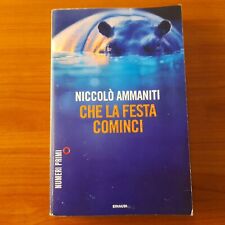 Che la festa cominci - Niccolò Ammaniti -  Einaudi