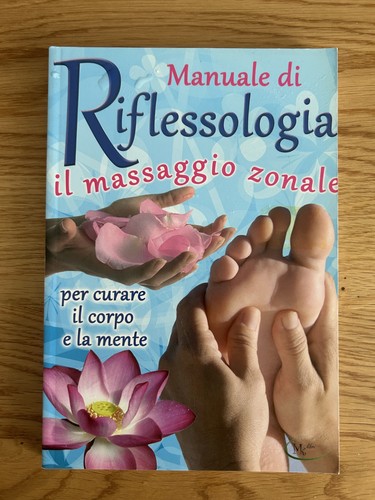 Manuale riflessologia il - riflessologia,