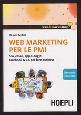 WEB MARKETING PER LE PMI - MIRIAM BERTOLI - HOEPLI - [C-306]