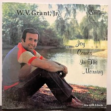 W.V. GRANT - Joy Comes In The