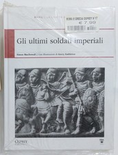 40094 V - Roma e Grecia - Caduta dell'impero - Ultimi soldati imperiali - Osprey