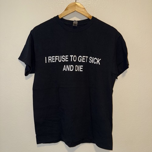 Shirt refuse get sick - i, to