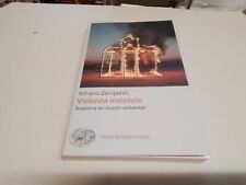 Violenza invisibile. Anatomia dei disastri ambientali - Zamperini Adriano, 27f24