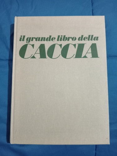 Grande libro della caccia - il,