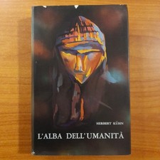 L'alba dell'umanità -Herbert Kuhn - Martello editore 1959