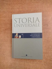 STORIA UNIVERSALE - 6 - LA NASCITA DELL'EUROPA CRISTIANA - CORRIERE DELLA SERA