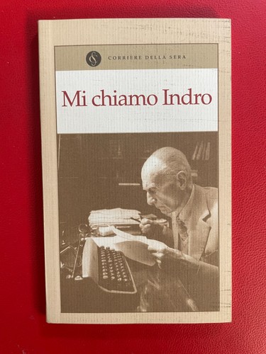 Indro montanelli mi chiamo - -,