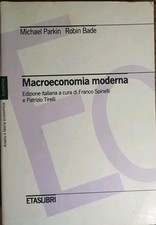 Macroeconomia moderna Michael Parkin Robin Bade 1991 Etas Libri