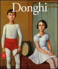 Antonio Donghi 1897-1963 V. Rivosecchi, M. T. Benedetti Skira 2007