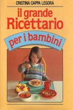Il grande ricettario per i bambini - Cristina Cappa Legora (Euroclub) [1987]