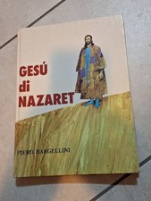 PIERO BARGELLINI - GESU DI NAZARET - 3* EDIZ 1982 - EDIZIONI MESSAGGERO - OTTIMO