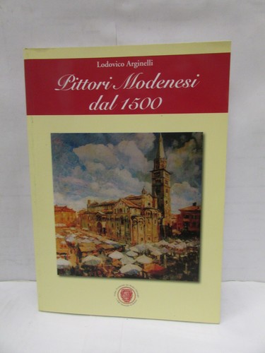 Pittori modenesi dal 500 - dal,