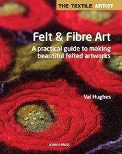 The Textile Artist: Felt &
