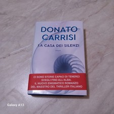 La casa dei silenzi - Donato Carrisi - Longanesi 2024 - 9788830460560