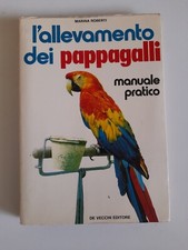 L'allevamento dei PAPPAGALLI,manuale pratico-Marina Roberti-De Vecchi ed.-1974