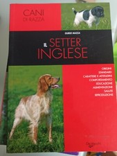MAZZA GUIDO IL SETTER INGLESE DE VECCHI 2007 CANI CINOFILIA CACCIA