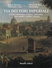 Libro - VIA DEI FORI IMPERIALI : LA ZONA ARCHEOLOGICA DI ROMA: URBANISTICA, BENI