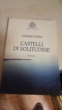 Castelli di solitudine. . Gaetano Forno. 2004. . libro poesie