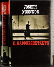 IL RAPPRESENTANTE. JOSEPH O'CONNOR. EUROCLUB. 1ED.