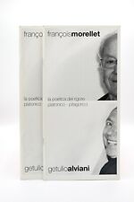 FRANCOIS MORELLET - GETULIO ALVIANI - Valmore Ed. - 2007 - 46 pag.