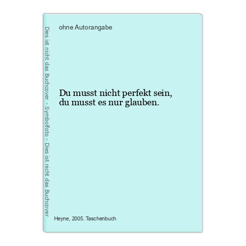 Musst nicht perfekt sein - musst,