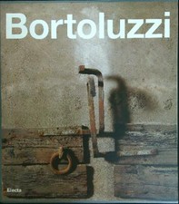 FERRUCCIO BORTOLUZZI. CATALOGO GENERALE. EDIZ. ITALIANA E INGLESE