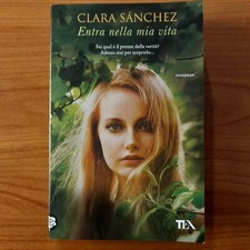 Entra nella mia vita - Clara Sánchez - Tea 2