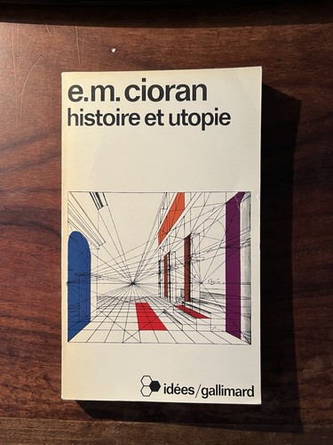Cioran histoire et utopie - e.m.cioran/histoire,
