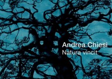 NATURA VINCIT Andrea Chiesi Mostra Monografie d'arte Modo Infoshop 2021