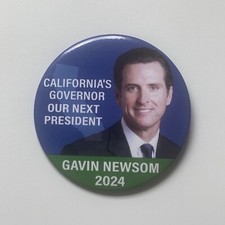 2024 California's Governor Our Next President Gavin Newsom 3" Button Recall Pin