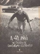 A 40 anni : in ricordo di