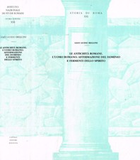 Le antichità romane. L'Uomo romano: affermazione del dominio e fermenti dello sp