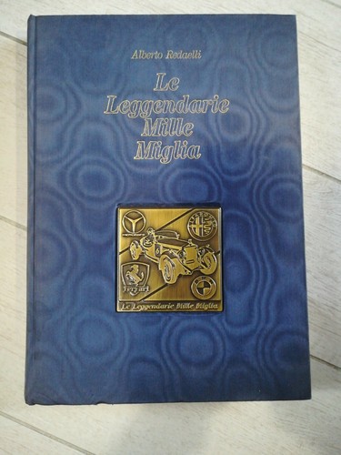 Leggendarie mille miglia - le,