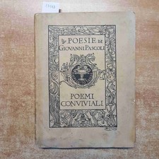 POESIE DI GIOVANNI PASCOLI 1910 POEMI CONVIVIALI zanichelli LIBRO DA RESTAURARE!